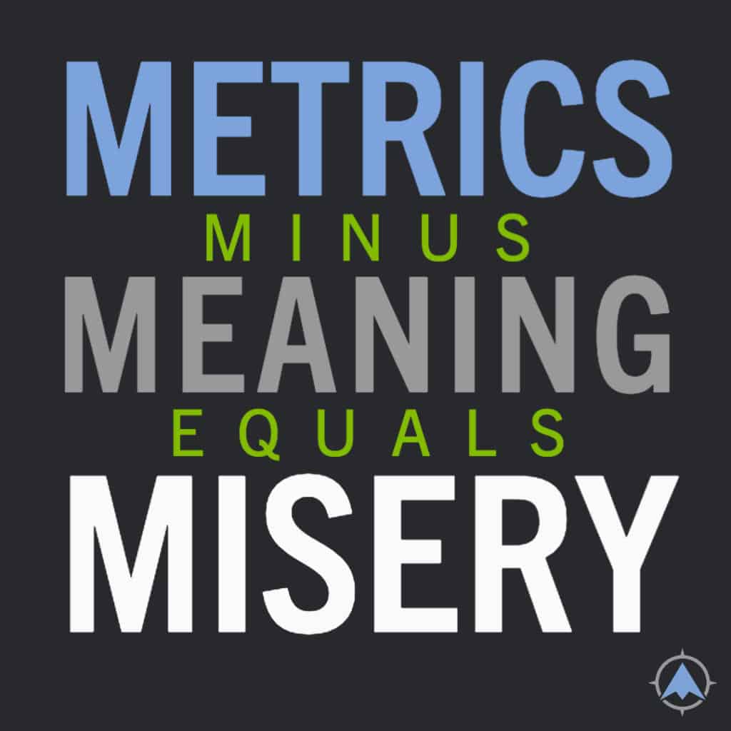 symptoms of unhealthy culture metrics minus meaning equals misery