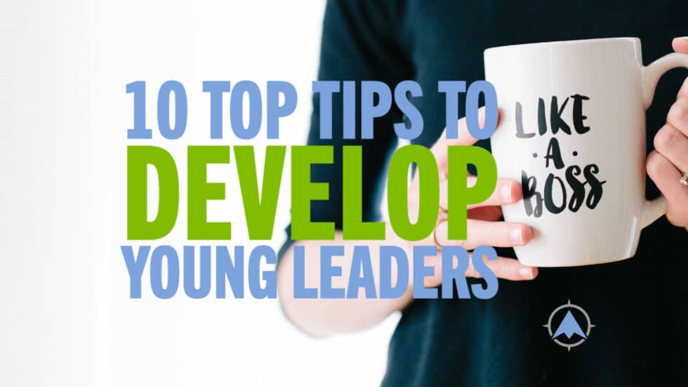 10 Top Tips to Develop Young Leaders