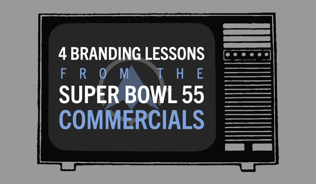 4 Super Bowl Branding Lessons From Super Bowl 55 Commercials