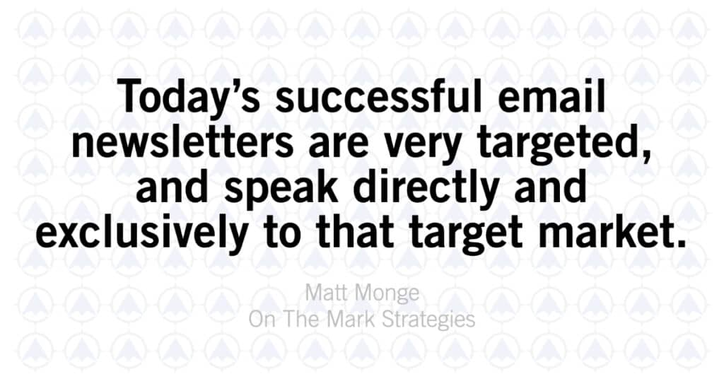 quote from On The Mark Strategies about writing email newsletters that people read