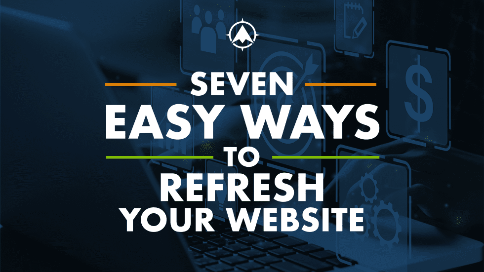 Seven Easy Ways to Refresh Your Website