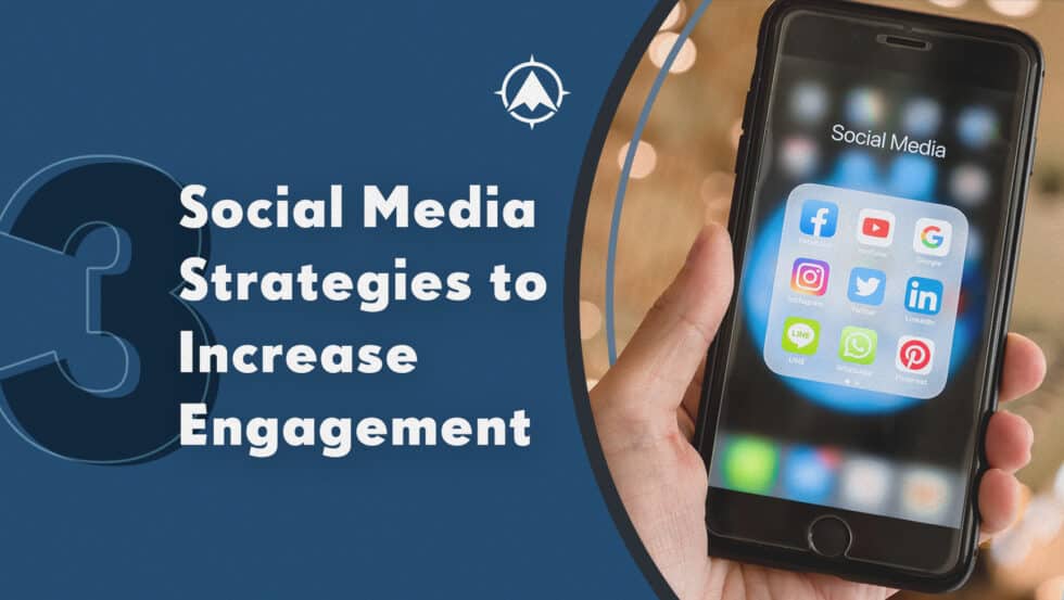 Three Social Media Strategies to Increase Engagement