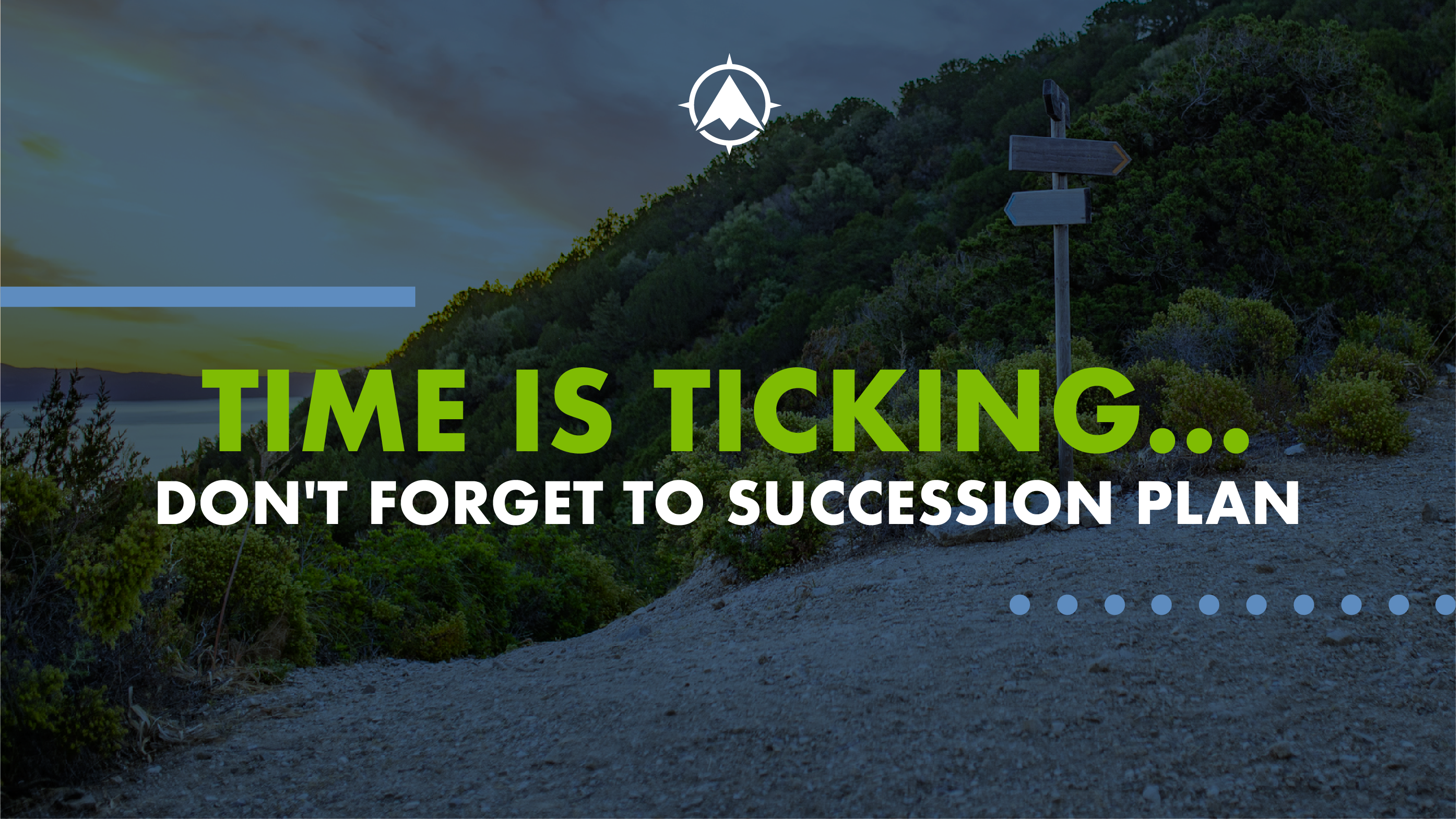 Time’s Ticking…Don’t Forget to Succession Plan!