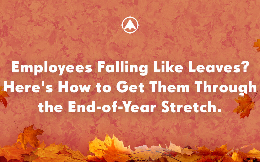 Employees Falling Like Leaves? Here’s How to Keep Them Going