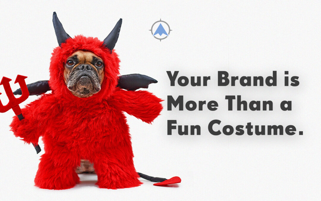 Your Brand Is More Than a Fun Costume