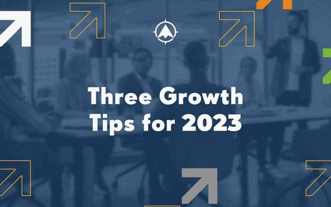 Three Growth Tips for 2023