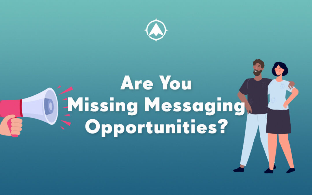 Is Your Marketing Strategy Missing Messaging Opportunities?