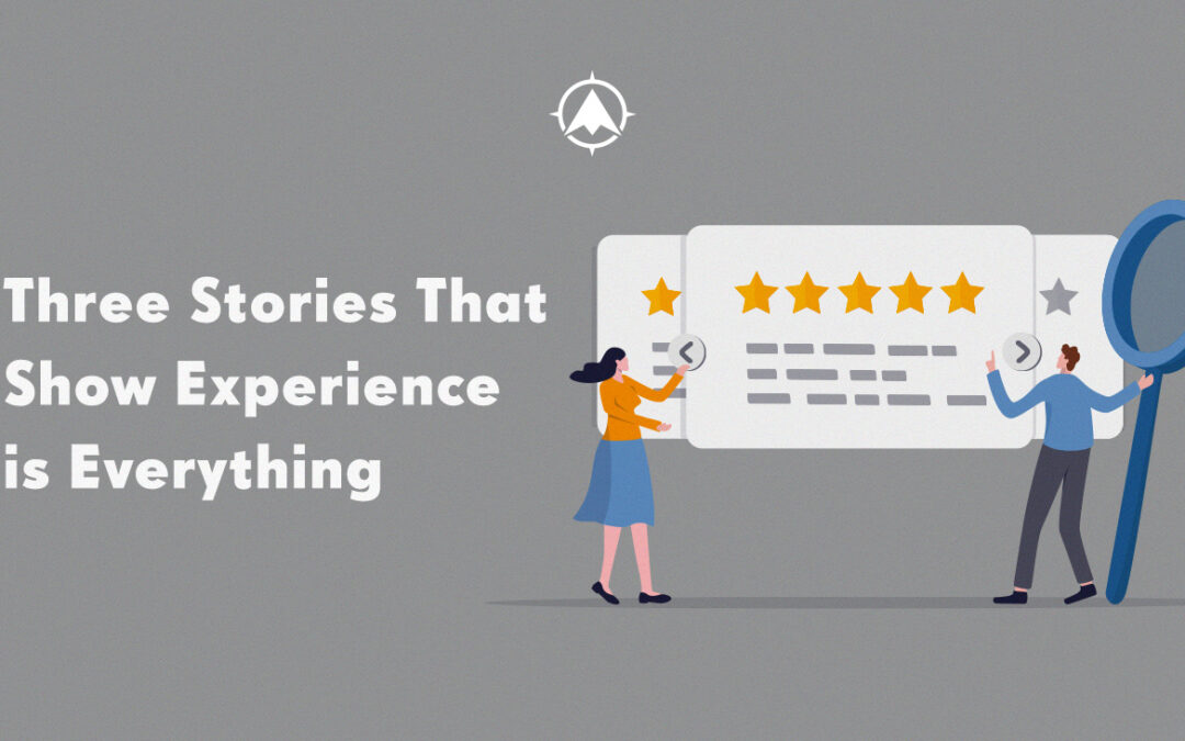 Three Stories That Prove Experience is Everything