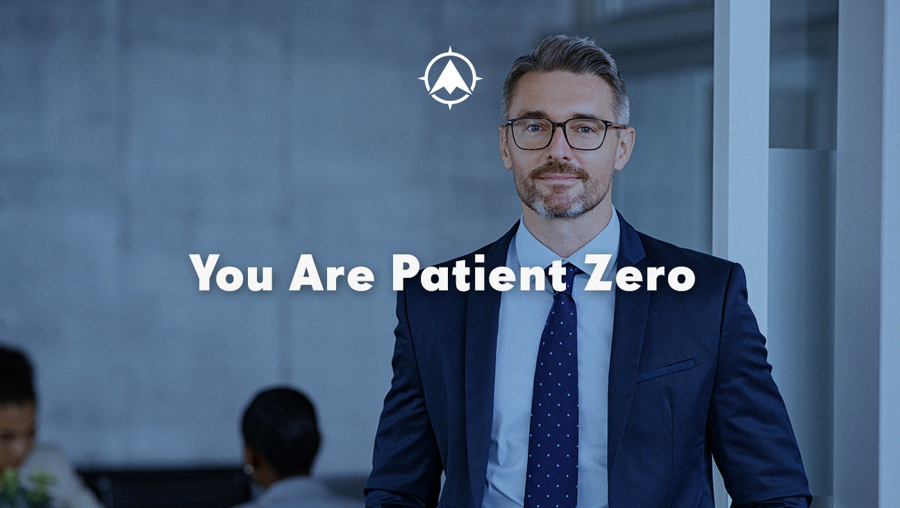 You Are Patient Zero