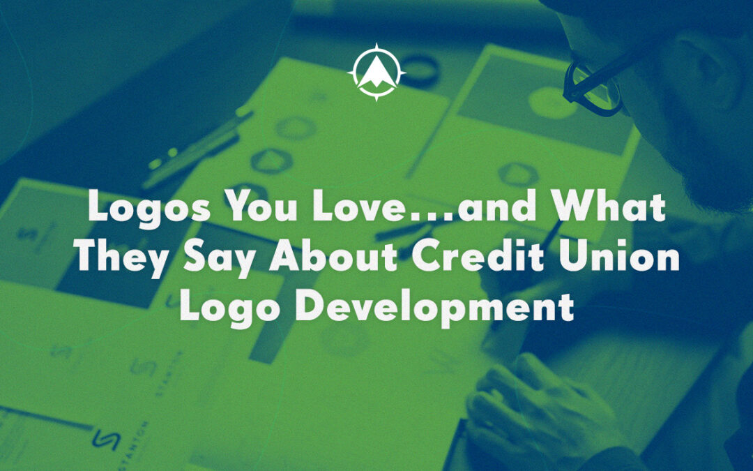 Logos You Love…and What They Say About Credit Union Logo Development