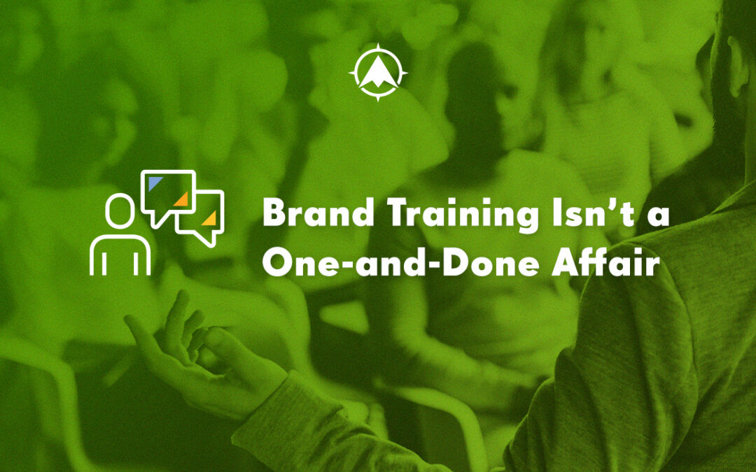 Credit Union Brand Training Isn’t a One-and-Done Affair