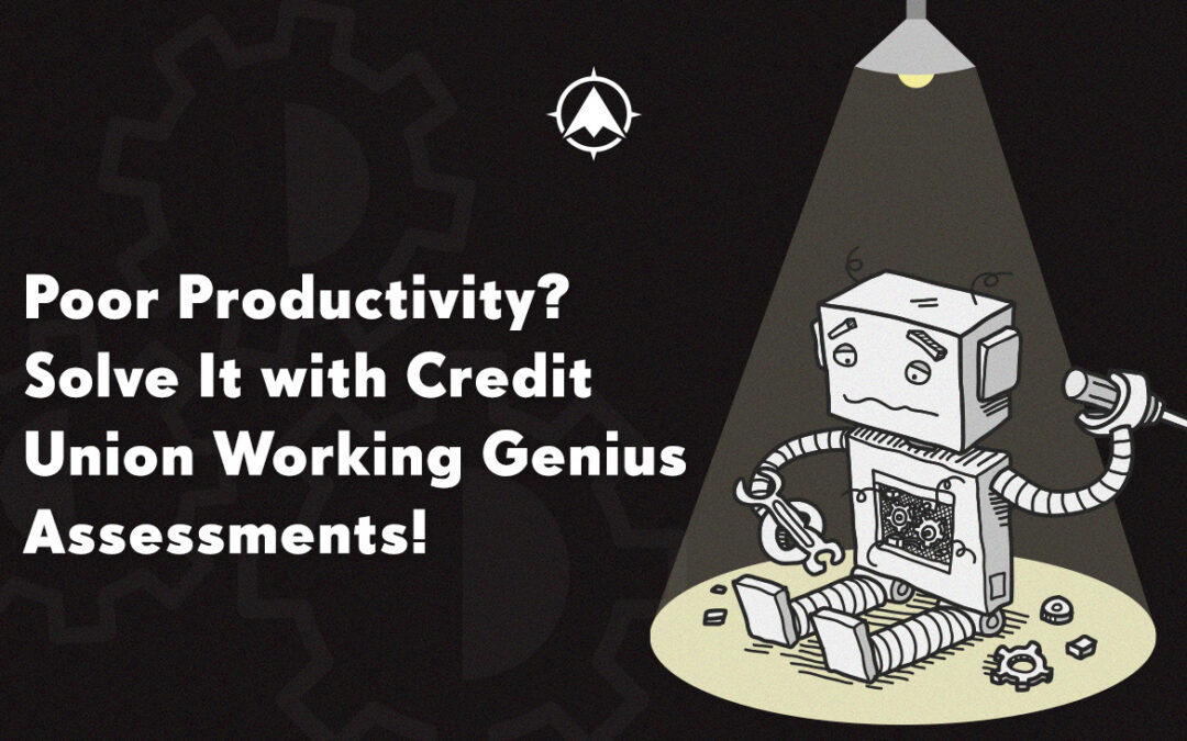 Poor Productivity? Solve It with Credit Union Working Genius Assessments!