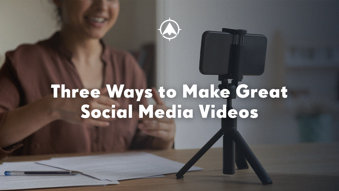Three Ways to Make Great Bank or Credit Union Social Media Videos