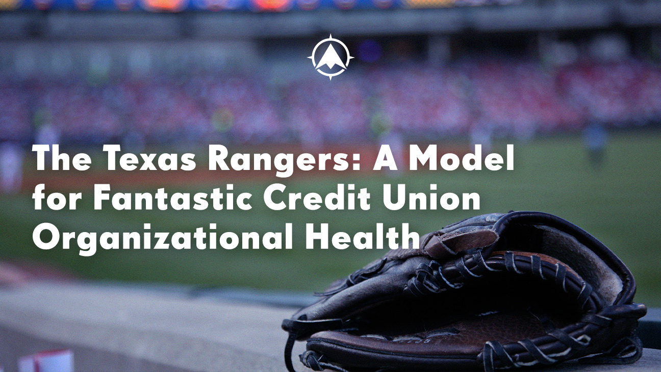 The Texas Rangers: A Model for Fantastic Credit Union Organizational Health