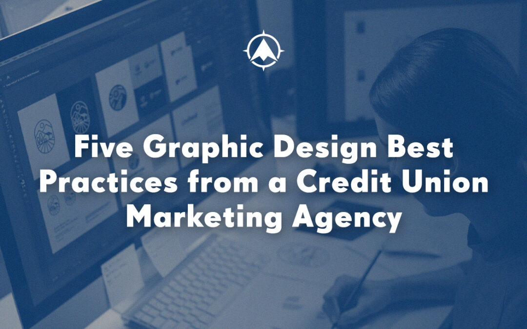Five Graphic Design Best Practices from a Credit Union Marketing Agency