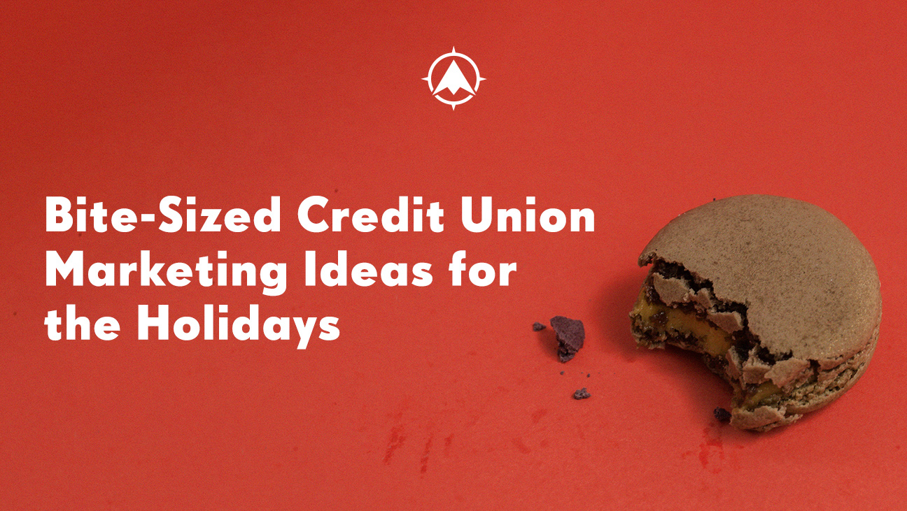 Bite-Sized Credit Union Marketing Ideas for the Holidays