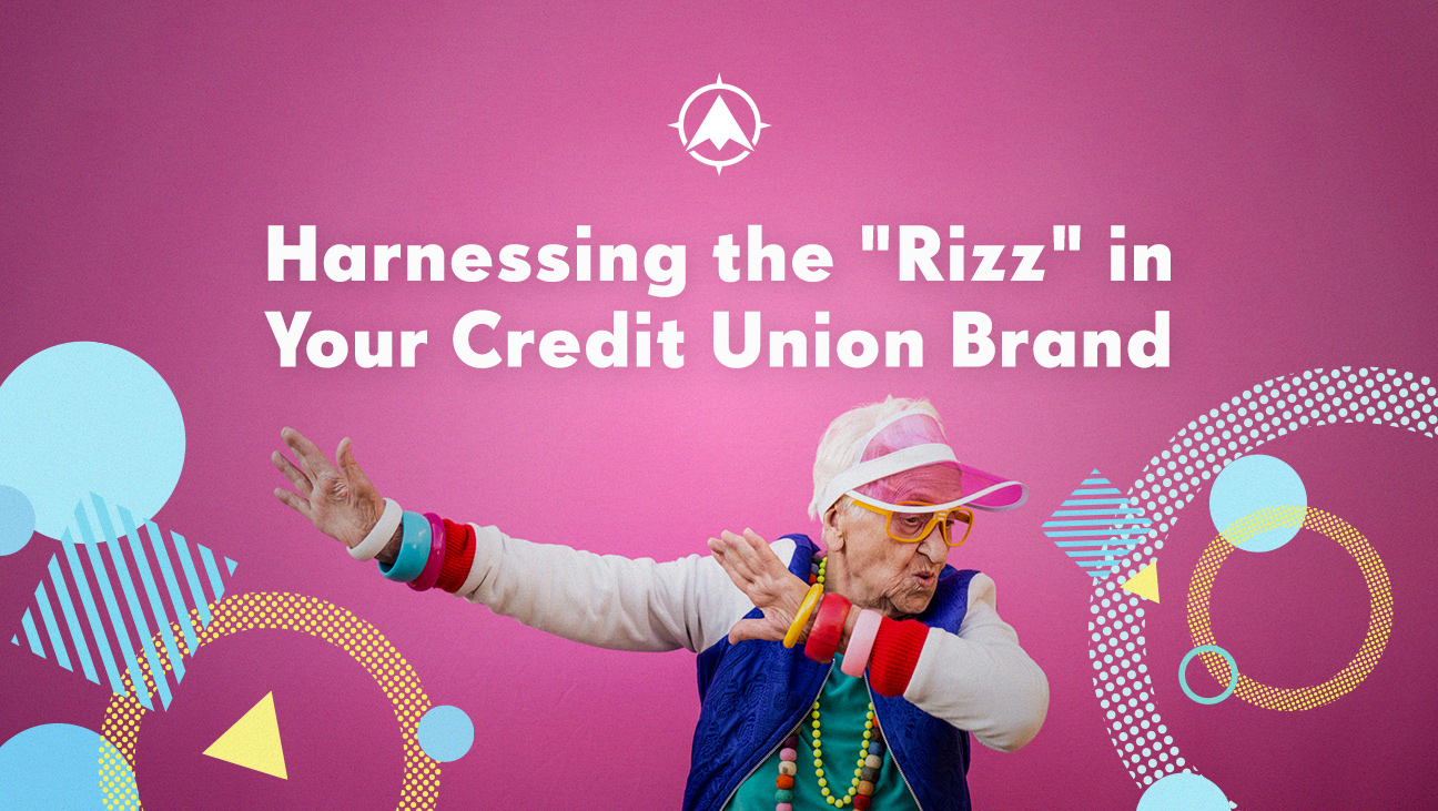 Harnessing the “Rizz” in Your Credit Union Brand