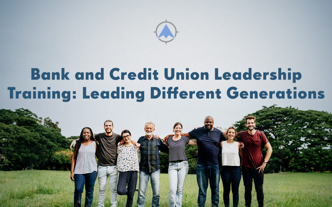 Bank and Credit Union Leadership Training: Leading Different Generations