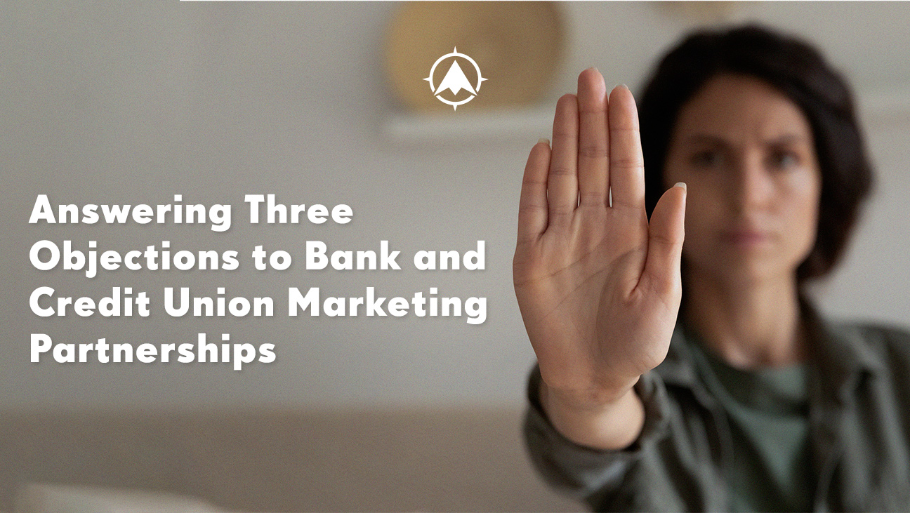 Answering Three Objections to Bank and Credit Union Marketing Partnerships