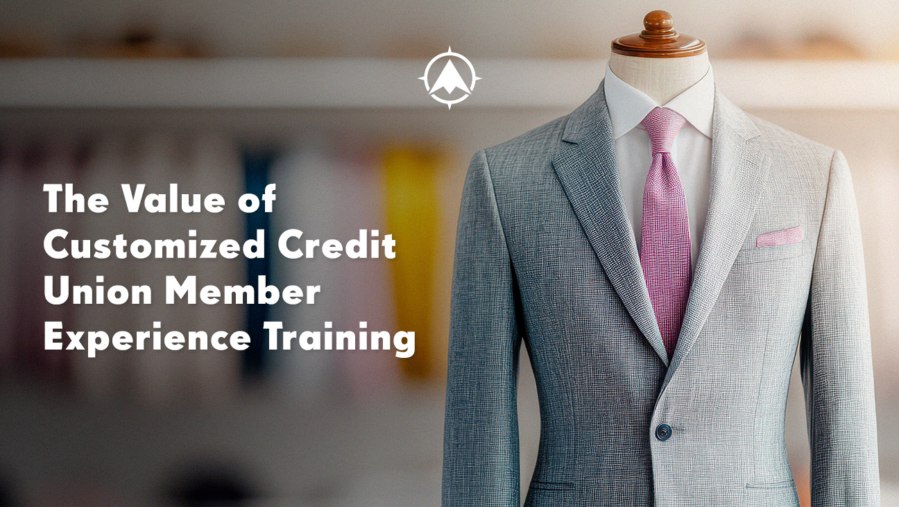The Value of Customized Credit Union Member Experience Training