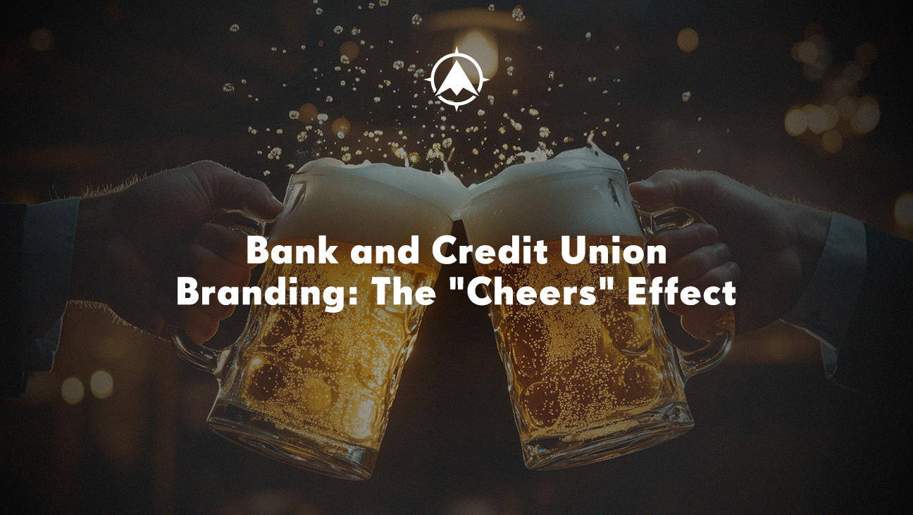 Bank and Credit Union Branding: The “Cheers” Effect