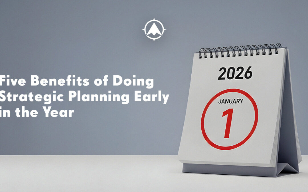 5 Benefits of Doing Bank & Credit Union Strategic Planning Early