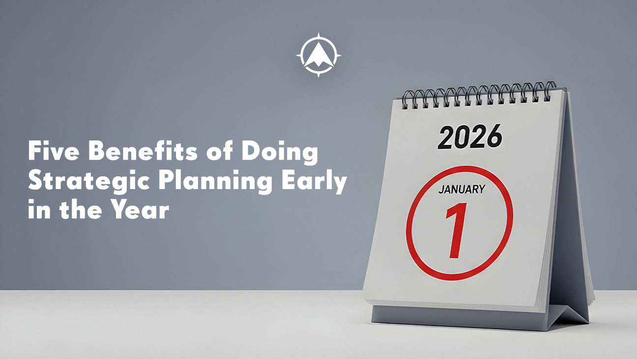 5 Benefits of Doing Bank & Credit Union Strategic Planning Early