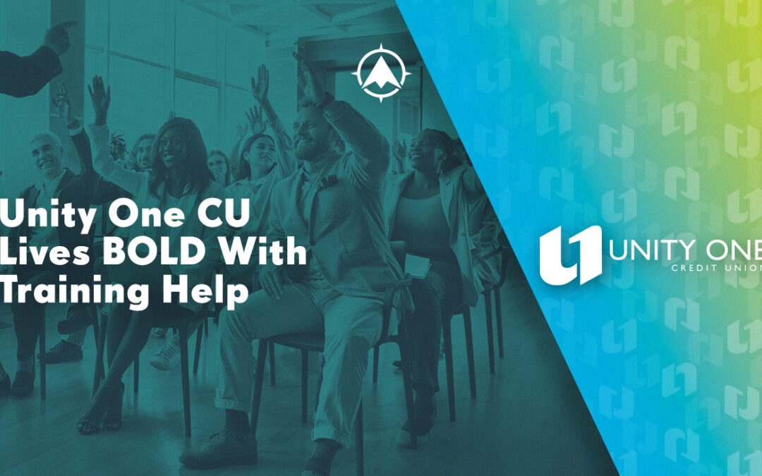 Unity One CU Lives BOLD With Credit Union Member Experience Training