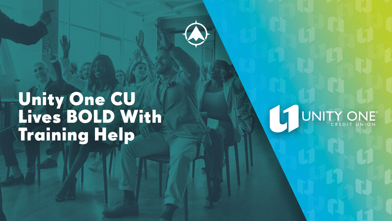 Unity One CU Lives BOLD With Credit Union Member Experience Training
