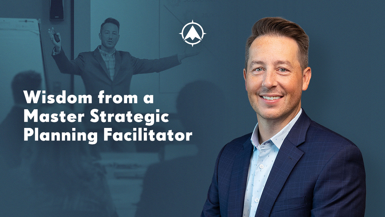 Wisdom from a Master Bank & Credit Union Strategic Planning Facilitator