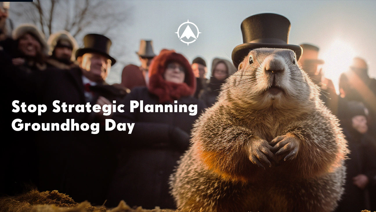 Stop Credit Union Strategic Planning Groundhog Day