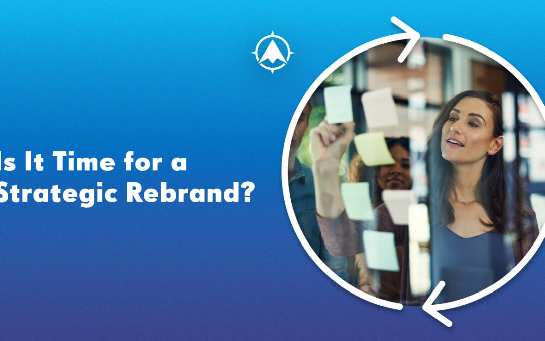 Is It Time for a Strategic Rebrand for Your Business?