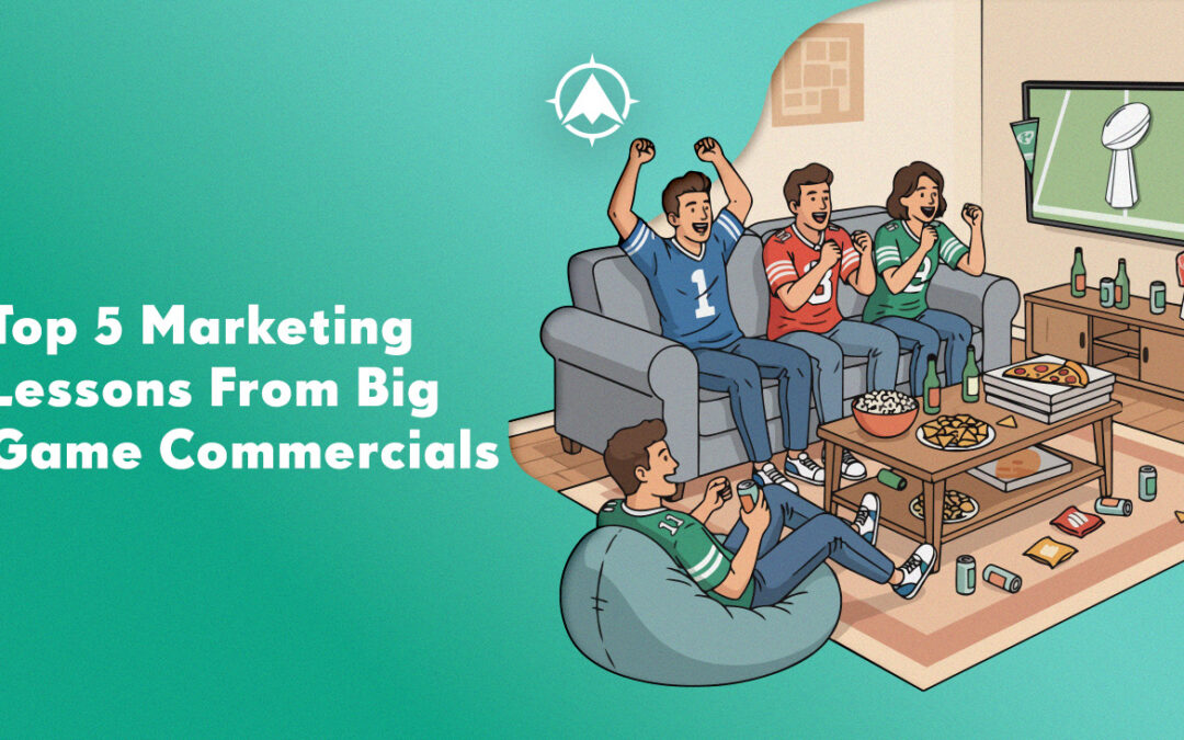 Top 5 Business Marketing Lessons From Big Game Commercials