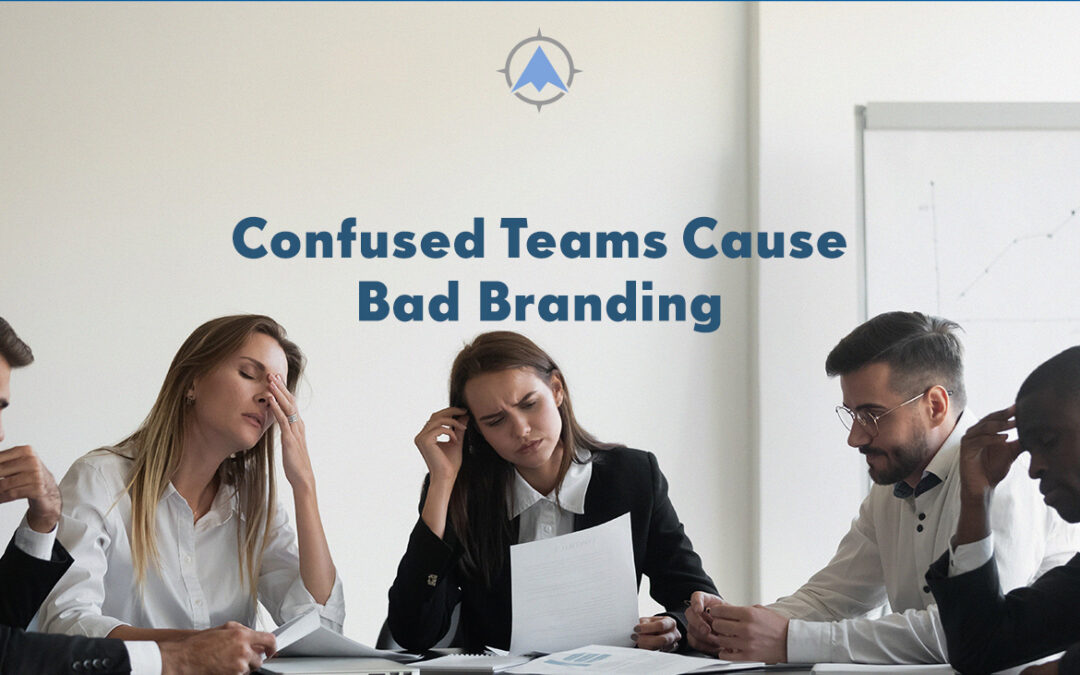 Confused Teams Cause Bad Small Business Branding