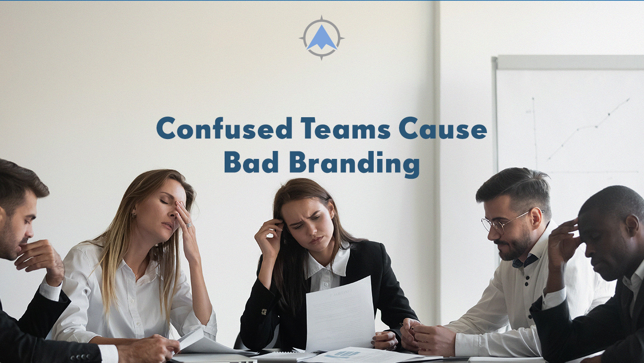 Confused Teams Cause Bad Small Business Branding