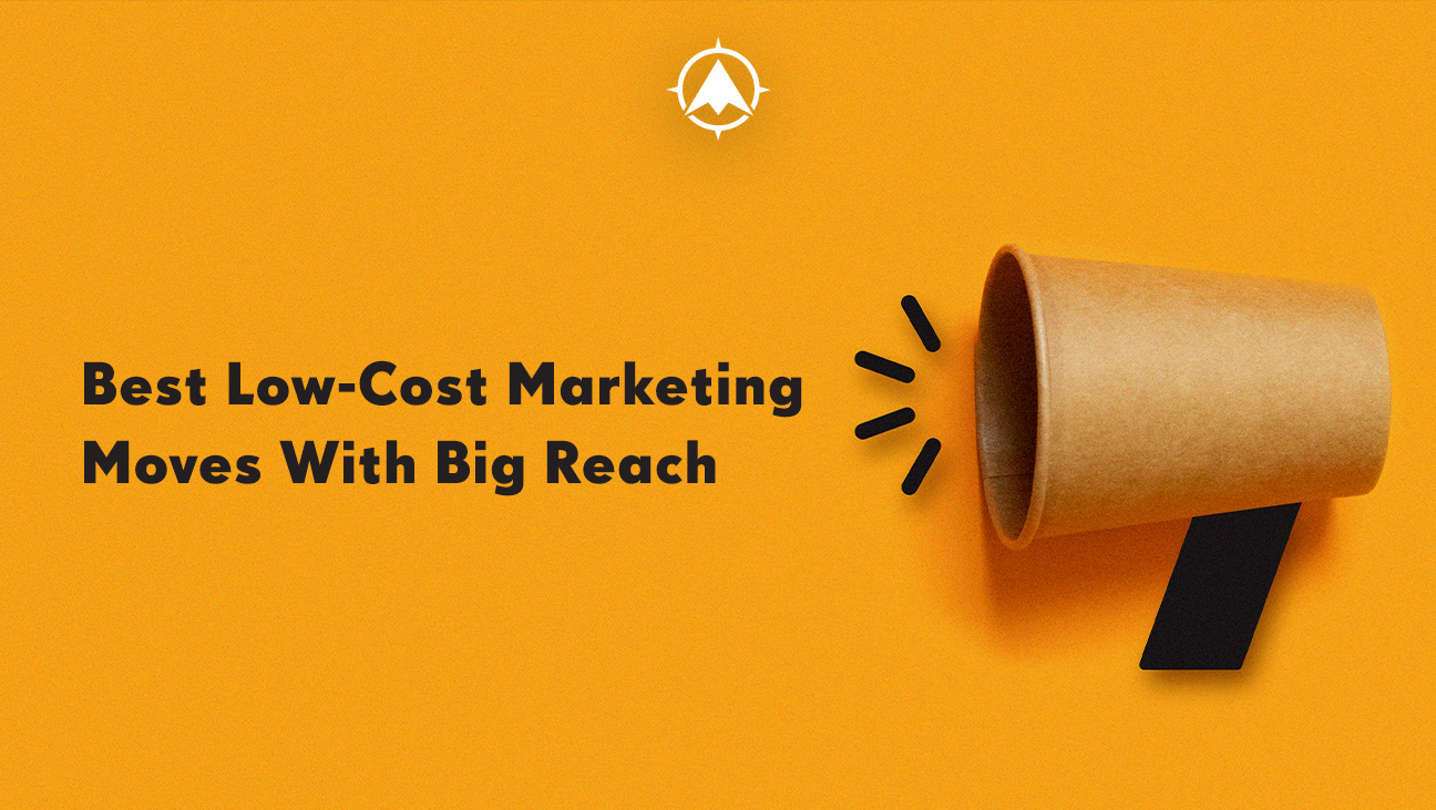 Best Low-Cost Small Business Marketing Moves With Big Reach