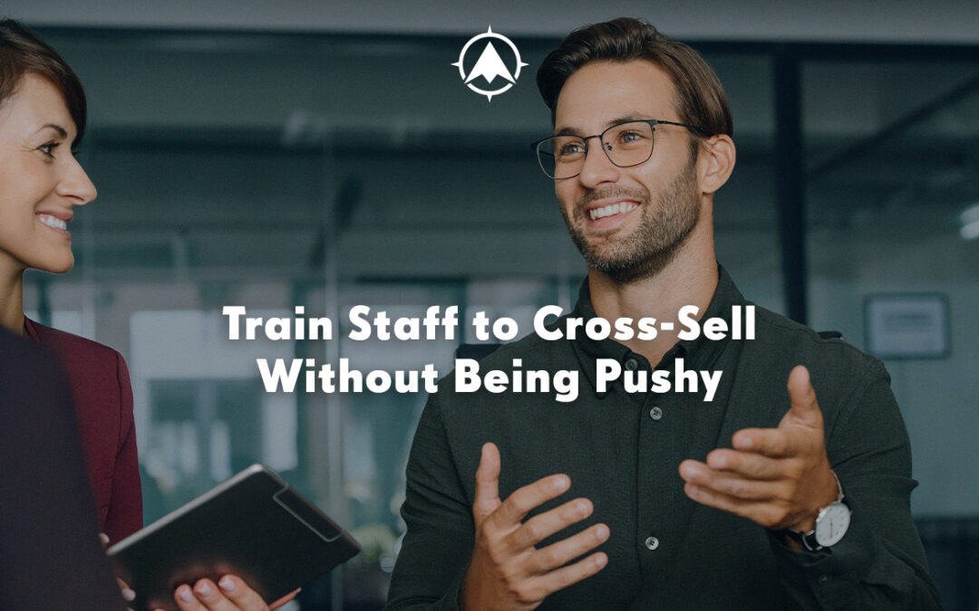 Credit Union Member Experience Training: How to Cross-Sell