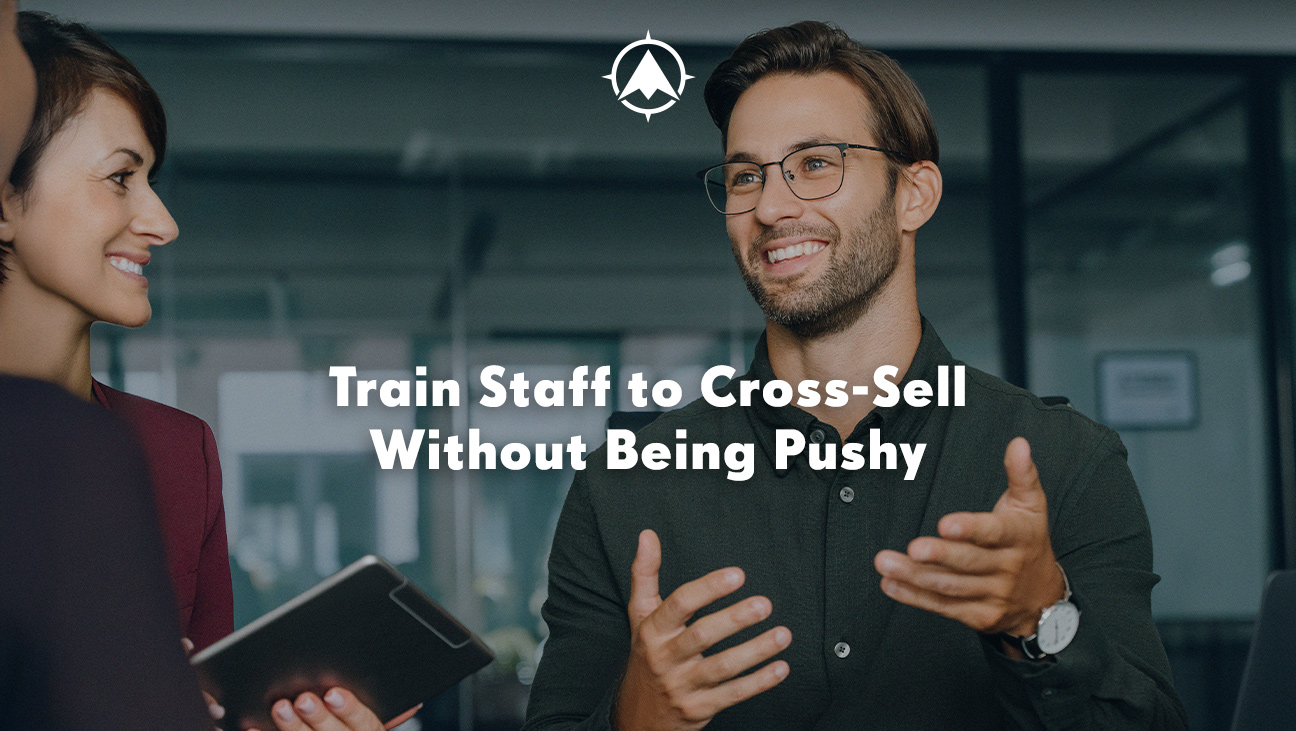 Credit Union Member Experience Training: How to Cross-Sell