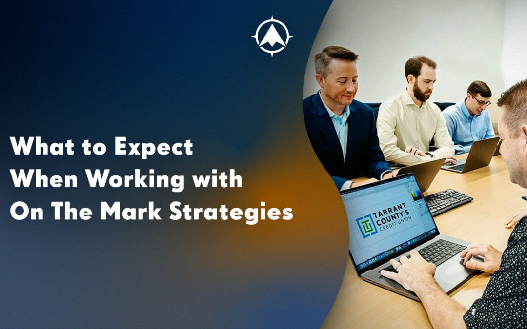 3 Things to Expect When Working With On The Mark Strategies