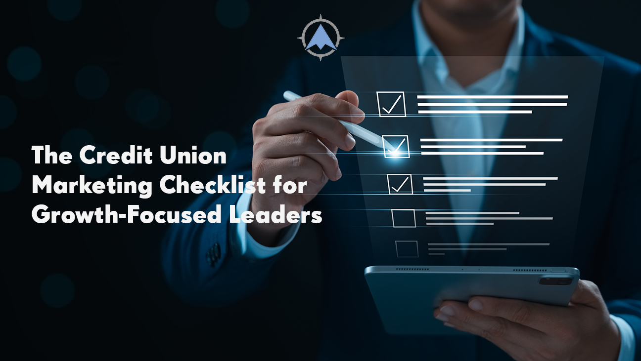 The Credit Union Marketing Checklist for Growth-Focused Leaders