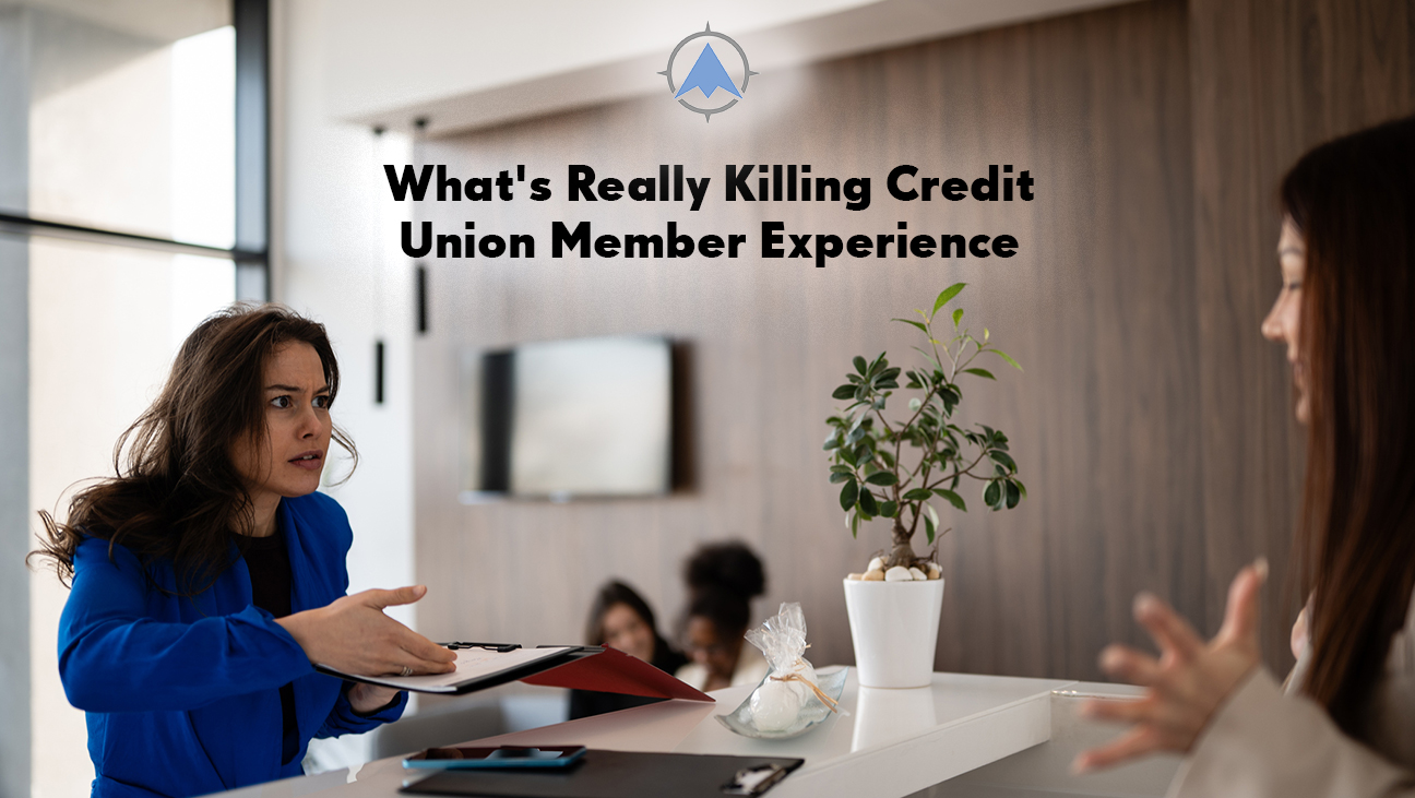 What’s Really Killing Credit Union Member Experience